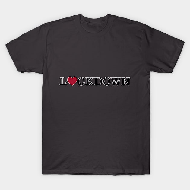 Love Lockdown - Daily Introvert T-Shirt by Daily Introvert